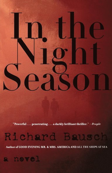 Richard Bausch - In the Night Season, Häftad