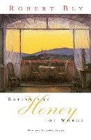 bokomslag Eating the Honey of Words: New and Selected Poems