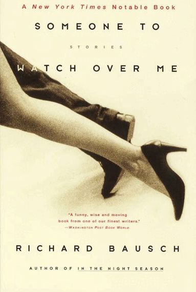 Richard Bausch - Someone to Watch Over Me, Häftad