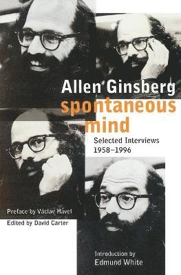Allen Ginsberg - Spontaneous Mind: Selected Interviews 1958-1996, Häftad