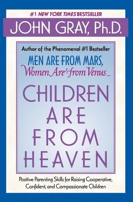 John Gray - Children Are from Heaven, Häftad