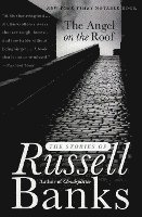 bokomslag The Angel on the Roof: The Stories of Russell Banks