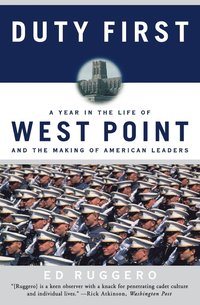 bokomslag Duty First: A Year in the Life of West Point and the Making of American Leaders