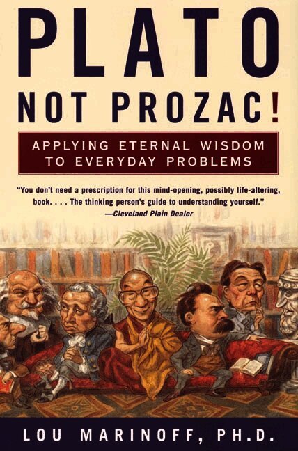 Plato, Not Prozac!