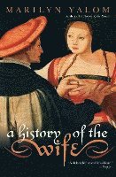 bokomslag A History of the Wife