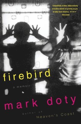 Mark Doty - Firebird: A Memoir, Häftad