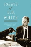 E. B. White - Essays of E. B. White, Häftad