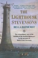 bokomslag The Lighthouse Stevensons: The Extraordinary Story of the Building of the Scottish Lighthouses by the Ancestors of Robert Louis Stevenson