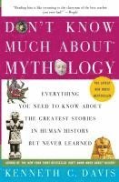 bokomslag Don't Know Much About(r) Mythology: Everything You Need to Know about the Greatest Stories in Human History But Never Learned