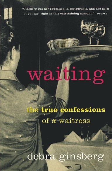 bokomslag Waiting: The True Confessions of a Waitress