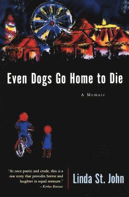 Even Dogs Go Home To Die 1