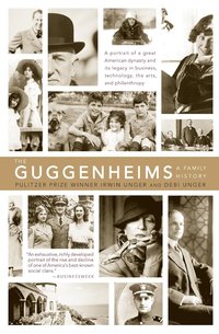 bokomslag The Guggenheims: A Family History