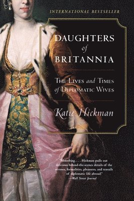 Daughters of Britannia: The Lives and Times of Diplomatic Wives 1