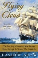 bokomslag Flying Cloud: The True Story of America's Most Famous Clipper Ship and the Woman Who Guided Her