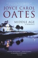 Joyce Carol Oates - Middle Age: A Romance, Häftad