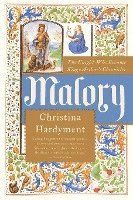 Malory: The Knight Who Became King Arthur's Chronicler 1