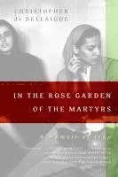 bokomslag In the Rose Garden of the Martyrs