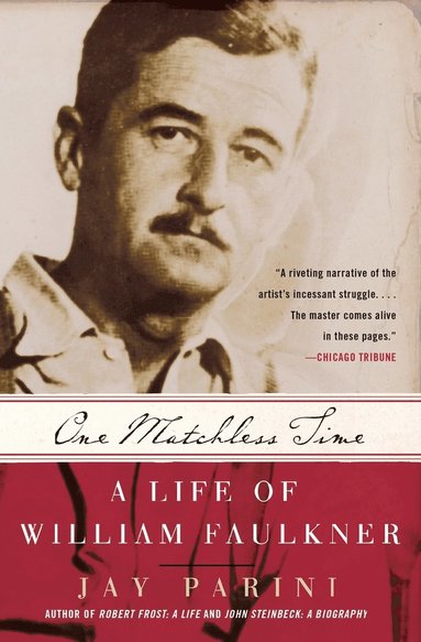 bokomslag One Matchless Time: A Life of William Faulkner