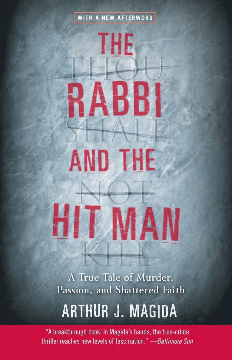 The Rabbi and the Hit Man: A True Tale of Murder, Passion, and Shattered Faith