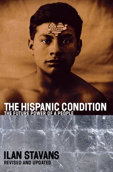 Ilan Stavans - Hispanic Condition, Häftad