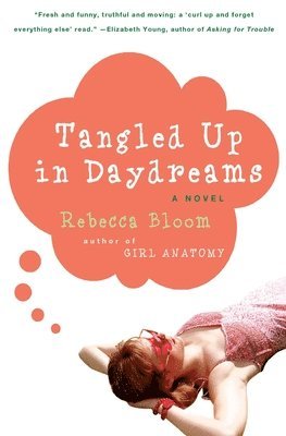 Rebecca Bloom - Tangled Up in Daydreams, Häftad
