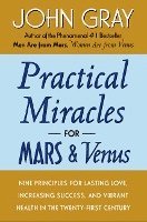 bokomslag Practical Miracles for Mars and Venus: Nine Principles for Lasting Love, Increasing Success, and Vibrant Health in the Twenty-First Century