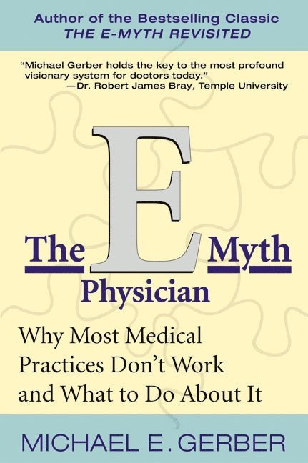 Michael E. Gerber, Michael E Gerber - E-Myth Physician, Häftad