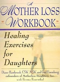 bokomslag A Mother Loss Workbook: Healing Exercises for Daughter