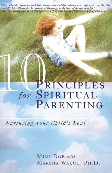 bokomslag 10 Principles for Spiritual Parenting: Nurturing Your Child's Soul