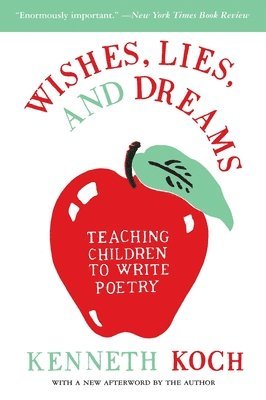 Kenneth Koch - Wishes, Lies and Dreams, Häftad