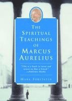 bokomslag The Spiritual Teachings of Marcus Aurelius