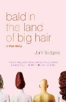 Bald in the Land of Big Hair: A True Story 1