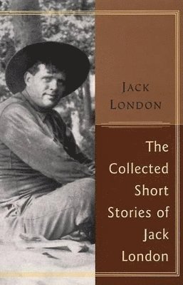 Collected Stories of Jack London 1