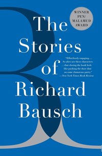 bokomslag The Stories of Richard Bausch