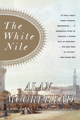 Alan Moorehead - The White Nile, Häftad