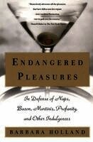 Barbara Holland - Endangered Pleasures, Häftad