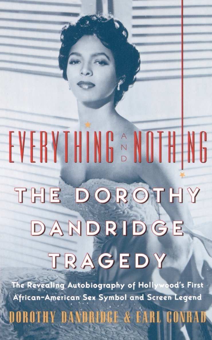 Dorothy Dandridge, Earl Conrad - Everything and Nothing: The Dorothy Dandridge Tragedy, Häftad