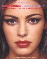 bokomslag Bobbi Brown Teenage Beauty