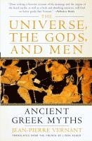 bokomslag The Universe, the Gods, and Men: Ancient Greek Myths Told by Jean-Pierre Vernant