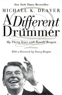 bokomslag A Different Drummer: My Thirty Years with Ronald Reagan