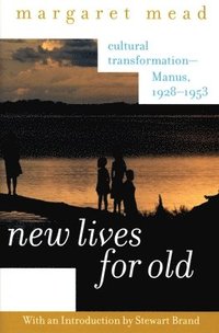 bokomslag New Lives for Old: Cultural Transformation--Manus, 1928-1953