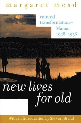 bokomslag New Lives for Old: Cultural Transformation--Manus, 1928-1953