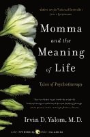 Irvin D. Yalom - Momma and the Meaning of Life, Häftad