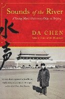 Da Chen - Sounds of the River: A Young Man's University Days in Beijing, Häftad