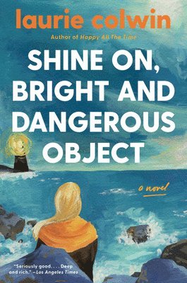 Laurie Colwin - Shine On, Bright and Dangerous Object, Häftad