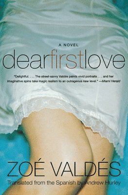 Zoe Valdes - Dear First Love, Häftad