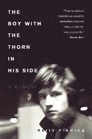 bokomslag The Boy with the Thorn in His Side: A Memoir