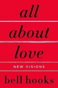 bokomslag All About Love: New Visions