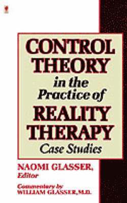Control Theory in the Practice of Reality Therapy 1