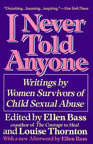 Ellen Bass - I Never Told Anyone, Häftad